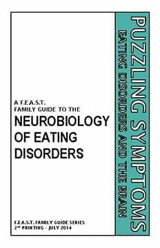 FEAST Family Guide Project Puzzling Symptoms Eating Disorders and the Brain, a Family Guide to the Neurobiology of Eating Disorders